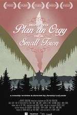 Watch How to Plan an Orgy in a Small Town Movie2k