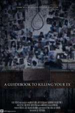 Watch A Guidebook to Killing Your Ex Movie2k