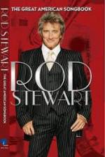 Watch Rod Stewart: It Had to Be You - The Great American Songbook Movie2k