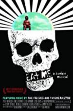 Watch Eat Me: A Zombie Musical Movie2k