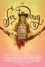 Watch Sir Doug and the Genuine Texas Cosmic Groove Movie2k