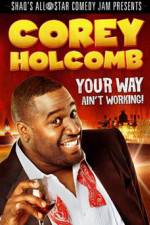 Watch Corey Holcomb: Your Way Ain't Working Movie2k