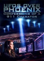 Watch UFOs Over Phoenix: Confessions of a 911 Operator Movie2k
