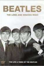 Watch The Beatles, The Long and Winding Road: The Life and Times Movie2k
