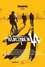 Watch To Live & Ride in L.A. Movie2k