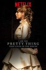 Watch I Am the Pretty Thing That Lives in the House Movie2k