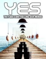 Watch Yes They are Controlling Our Minds Movie2k