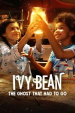 Watch Ivy + Bean: The Ghost That Had to Go Movie2k