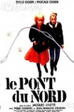 Watch Le pont du Nord Movie2k