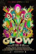 Watch GLOW: The Story of the Gorgeous Ladies of Wrestling Movie2k