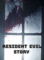 Watch Resident Evil Story Movie2k
