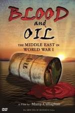 Watch Blood and Oil The Middle East in World War I Movie2k