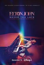 Watch Elton John: Never Too Late Movie2k
