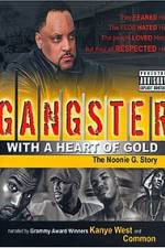 Watch Gangster with a Heart of Gold The Noonie G Story Movie2k