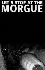 Watch Let\'s Stop at the Morgue Movie2k