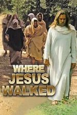 Watch Where Jesus Walked Movie2k