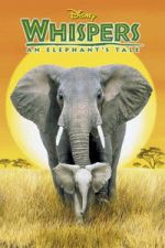 Watch Whispers: An Elephant\'s Tale Movie2k