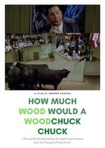 Watch How Much Wood Would a Woodchuck Chuck... Movie2k