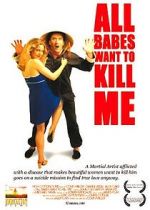 Watch All Babes Want to Kill Me Movie2k