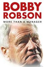 Watch Bobby Robson: More Than a Manager Movie2k