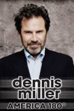 Watch Dennis Miller: America 180� Movie2k