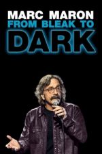 Watch Marc Maron: From Bleak to Dark Movie2k