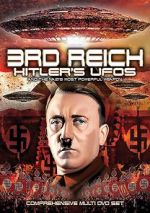 Watch 3rd Reich: Hitler\'s UFOs and the Nazi\'s Most Powerful Weapon Movie2k