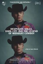 Watch Desperate Souls, Dark City and the Legend of Midnight Cowboy Movie2k