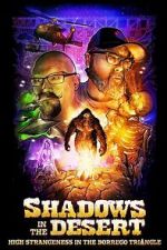 Watch Shadows in the Desert: High Strangeness in the Borrego Triangle Movie2k