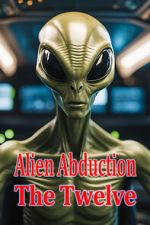 Watch Alien Abduction: The Twelve Movie2k