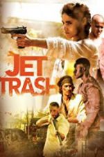 Watch Jet Trash Movie2k
