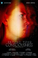 Watch Beyond Your Consciousness - The Beginning Movie2k