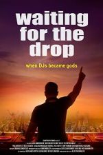 Watch Waiting For The Drop: Rise of the Superstar DJs Movie2k