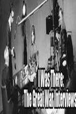 Watch I Was There: The Great War Interviews Movie2k