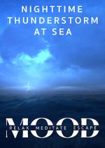 Watch Nighttime Thunderstorm at Sea: Mood - Relax, Meditate, Escape Movie2k