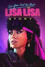 Watch Can You Feel the Beat: The Lisa Lisa Story Movie2k