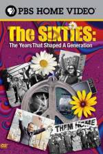 Watch The Sixties The Years That Shaped a Generation Movie2k