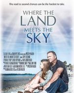 Watch Where the Land Meets the Sky Movie2k