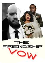 Watch The Friendship Vow Movie2k