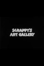 Watch Scrappy\'s Art Gallery Movie2k
