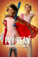 Watch Ivy + Bean: Doomed to Dance Movie2k