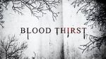 Watch Blood Thirst Movie2k