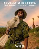 Watch Saving Giraffes: The Long Journey Home Movie2k
