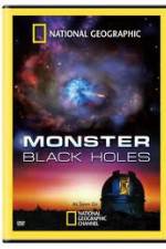 Watch National Geographic : Monster Black Holes Movie2k