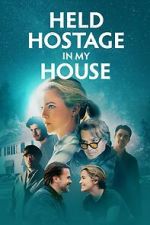 Watch Held Hostage in My House Movie2k