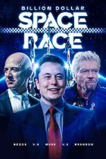 Watch Billion Dollar Space Race: Bezos Vs Musk Vs Branson Movie2k