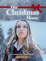 Watch Our Christmas House Movie2k