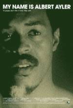 Watch My Name Is Albert Ayler Movie2k