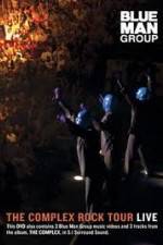 Watch Blue Man Group: The Complex Rock Tour Live Movie2k