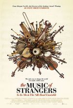Watch The Music of Strangers: Yo-Yo Ma and the Silk Road Ensemble Movie2k